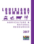 2017 Louisiana Summary: Agriculture and Natural Resources by LSU AgCenter