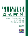 2020 Louisiana Summary: Agriculture & Natural Resources by LSU AgCenter