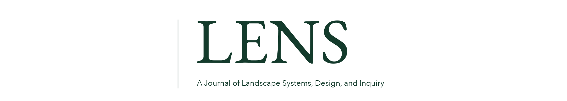 LENS: A Journal of Landscape Systems, Design, and Inquiry