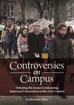 Controversies on Campus : Debating the Issues Confronting American Universities in the 21st Century by Joy L. Blanchard
