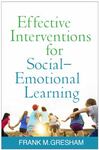 Effective Interventions for Social-Emotional Learning by Frank M. Gresham