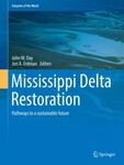 Mississippi Delta Restoration: Pathways to a Sustainable Future by John W. Day
