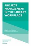 Project Management in the Library Workplace by Alice Daugherty