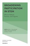 Broadening Participation in STEM: Effective Methods, Practices, and Programs by Zayika S. Wilson-Kennedy and Eugene Kennedy