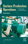 Surface Production Operations: Pumps and Compressors