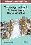 Technology Leadership for Innovation in Higher Education by Yufeng Qian