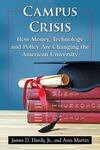 Campus Crisis: How Money, Technology and Policy Are Changing the American University