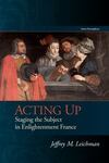 Acting Up: Staging the Subject in Enlightenment