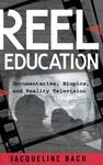 Reel Education: Documentaries, Biopics, and Reality Television