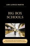 Big Box Schools: Race, Education, and the Danger of the Wal-Martization of Public Schools in America