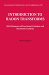 Introduction to Radon Transforms: With Elements of Fractional Calculus and Harmonic Analysis