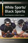 White Sports, Black Sports: Racial Disparities in Athletic Programs