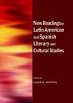 New Readings in Latin American and Spanish Literary and Cultural Studies