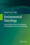 Environmental Toxicology: Selected Entries from the Encyclopedia of Sustainability Science and Technology