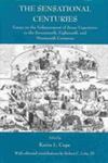 The Sensational Centuries: Essays on the Enhancement of Sense Experience in the Seventeenth, Eighteenth, and Nineteenth Centuries