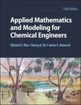 Applied Mathematics and Modeling for Chemical Engineers by Richard G. Rice