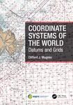 Coordinate Systems of the World: Datums and Grids by Clifford J. Mugnier