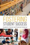 Fostering Student Success: Academic, Social, and Financial Initiatives by Sigrid Kelsey