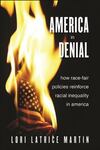 America in Denial: How Race-Fair Policies Reinforce Racial Inequality in America by Lori Latrice Martin