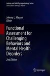 Functional Assessment for Challenging Behaviors and Mental Health Disorders by Johnny L. Matson