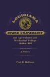 Louisiana State University and Agricultural and Mechanical College, 1860-1919: A History