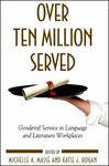 Over Ten Million Served: Gendered Service in Language and Literature Workplaces