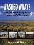 Washed Away? : The Invisible Peoples of Louisiana's Wetlands by Donald Wayne Davis