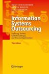 Information Systems Outsourcing: Enduring Themes, Global Challenges, and Process Opportunities