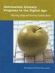 Information Literacy Programs in the Digital Age: Educating College and University Students Online