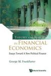 Theory and Reality in Financial Economics: Essays Toward a New Political Finance by George M. Frankfurter