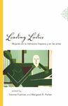 Leading Ladies: Mujeres en la literatura hispana y en las artes
