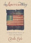 The American Way: A Geographical History of Crisis and Recovery by Carville Earle