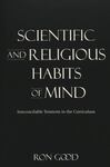 Scientific and Religious Habits of Mind: Irreconcilable Tensions in the Curriculum