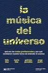 La Música del Universo: Qué Son la Ondas Gravitacionales y por qué Cambiaron Nuestra Forma de Entender el Cosmos
