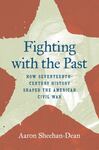Fighting with the Past: How Seventeenth-Century History Shaped the American Civil War