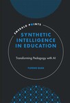 Synthetic Intelligence in Education: Transforming Pedagogy with AI