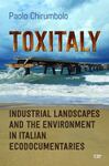Toxitaly: industrial landscape and the environment in Italian ecodocumentary by Paolo Chirumbolo
