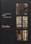 Gumbo Yearbook, Class of 2003 by Louisiana State University and Agricultural and Mechanical College