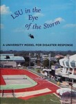 LSU in the Eye of the Storm: <i>A University Model for Disaster Response</i> by Renée Bacher, Teresa Devlin, Kristine Calongne, Joshua Duplechain, and Stephanie Pertuit