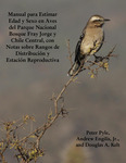 Manual para Estimar  Edad y Sexo en Aves  del Parque Nacional  Bosque Fray Jorge y  Chile Central, con  Notas sobre Rangos de  Distribución y  Estación Reproductiva