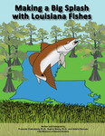Making a Big Splash with Louisiana Fishes by Prosanta Chakrabarty, Sophie Warny, and Valerie Derouen