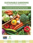Sustainable Gardening for School and Home Gardens: Sustainable Gardening Planting Guide